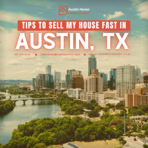 twelve tips to sell my house austin texas faster